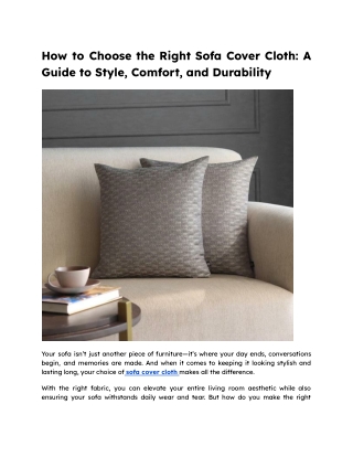 How to Choose the Right Sofa Cover Cloth_ A Guide to Style, Comfort, and Durability