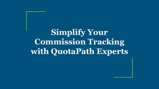 Simplify Your Commission Tracking with QuotaPath Experts
