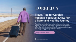 Travel Tips for Cardiac Patients You Must Know For a Safer and Healthy Journey