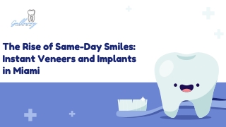 The Rise of Same Day Smiles Instant Veneers and Implants in Miami