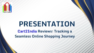 Cart2India Reviews: Tracking a Seamless Online Shopping Journey