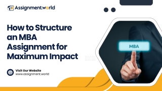How to Structure an MBA Assignment for Maximum Impact