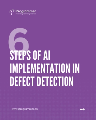 6 Steps of AI Implementation in Defect Detection