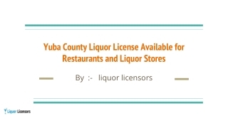 Yuba County Liquor License Available for Restaurants and Liquor Stores