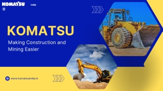 Komatsu - Making Construction and Mining Easier