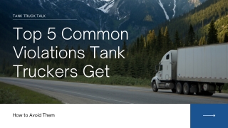Top 5 Common Violations Tank Truckers Get (and How to Avoid Them)
