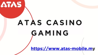 atas casino online gaming platfrom in malaysia
