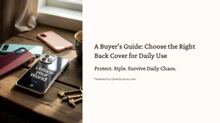 A Buyer’s Guide: Choose the Right Back Cover for Daily Use