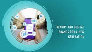 Brands and Digital Brands for a New Generation