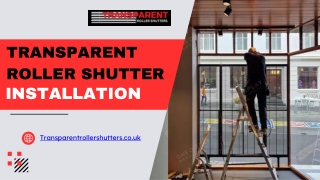 Transparent Roller Shutter Installation