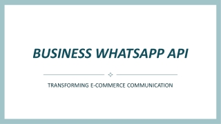 The Role of Business WhatsApp API in E-Commerce Growth
