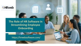 The Role of HR Software in Streamlining Employee Onboarding.