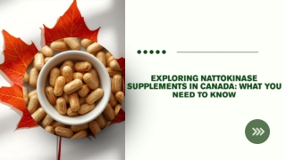 Exploring Nattokinase Supplements in Canada What You Need to Know