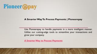 A Smarter Way To Process Payments  Pioneerepay