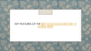 Key Features of the Best Schools in Sector 10 Noida West_