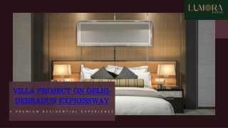 Villa Project on Delhi-Dehradun Expressway - Lumora Estates PPT