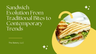 Sandwich Evolution From Traditional Bites to Contemporary Trends