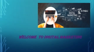 WELCOME  TO DIGITAL MARKETING
