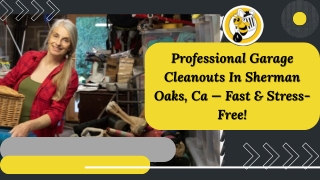Professional Garage Cleanouts In Sherman Oaks, Ca — Fast & Stress-Free!