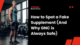 How to Spot a Fake Supplement (And Why GNC is Always Safe)