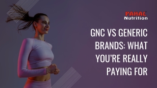 GNC vs Generic Brands What You’re Really Paying For