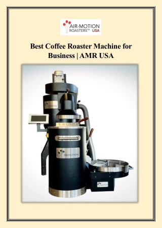 Best Coffee Roaster Machine for Business  AMR USA