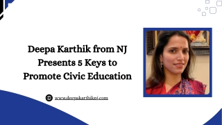 Deepa Karthik from NJ Presents 5 Keys to Promote Civic Education