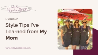 Style Tips I’ve Learned from My Mom