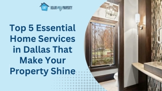 Top 5 Essential Home Services in Dallas That Make Your Property Shine
