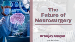 The Future of Neurosurgery: Emerging Trends and Technologies