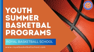 Youth Summer Basketball Programs - Royal Basketball School