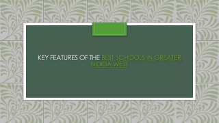 Key Features of the Best Schools in Greater Noida West_