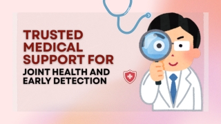 Trusted Medical Support for Joint Health and Early Detection