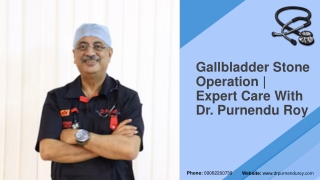 Gallbladder Stone Operation  Expert Care with Dr. Purnendu Roy