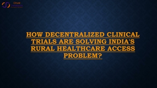 How Decentralized Clinical Trials Are Solving India's Rural