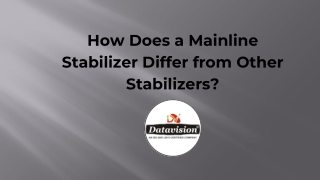 How Does a Mainline Stabilizer Differ from Other Stabilizers
