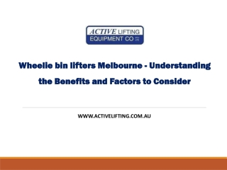 Wheelie bin lifters Melbourne- Understanding the Benefits and Factors to Conside