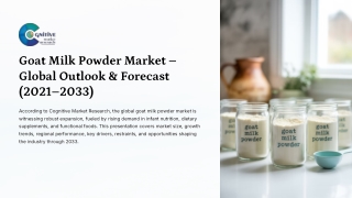 Goat Milk Powder Market Forecast, Size and its Share