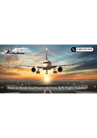 Book Southwest Airlines 29 flights |  1-855-570-0146