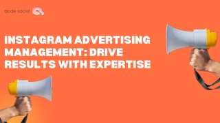 Instagram Advertising Management Drive Results with Expertise