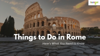 Find Out What Not to Miss on Your Visit To Rome.