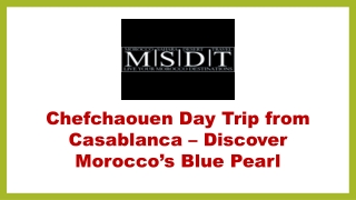 Chefchaouen Day Trip from Casablanca – Discover Morocco’s Blue Pearl