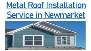 Metal Roof Installation Service in Newmarket
