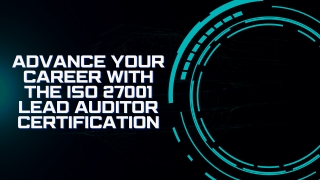 Advance Your Career with the ISO 27001 Lead Auditor Certification