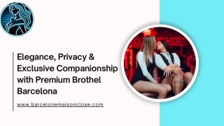 Elegance, Privacy & Exclusive Companionship with Premium Brothel Barcelona