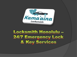 Locksmith Honolulu – 247 Emergency Lock & Key Services