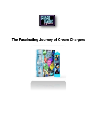 The Fascinating Journey of Cream Chargers - Miami Magic
