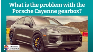 What is the problem with the Porsche Cayenne gearbox