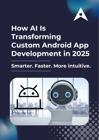 How AI Is Transforming Custom Android App Development in 2025