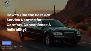 How to Find the Best Car Service Near Me for Comfort, Convenience & Reliability